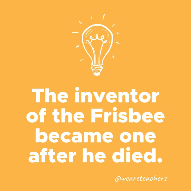 The inventor of the Frisbee became one after he died.