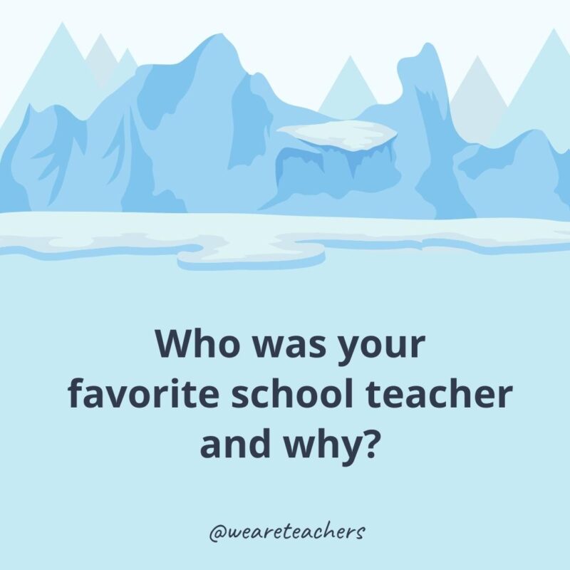 Who was your favorite school teacher and why?