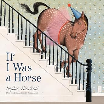 Book cover for If I Was a Horse