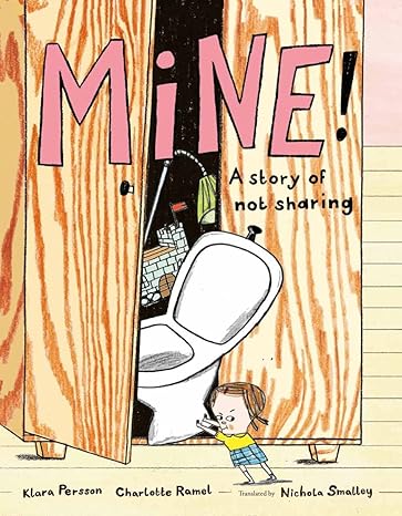 Book cover for Mine! A Story of Not Sharing