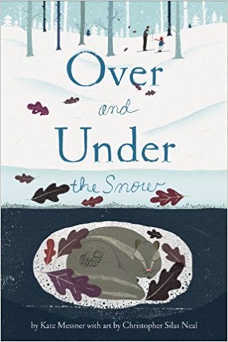 Cover of Under and Over the Snow by Kate Messner- Winter Picture Books