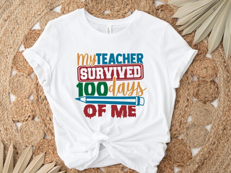 A shirt says my teacher survived 100 days of me.