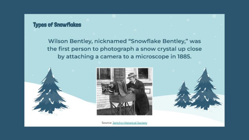 Slide with images and information about Snowflake Bentley