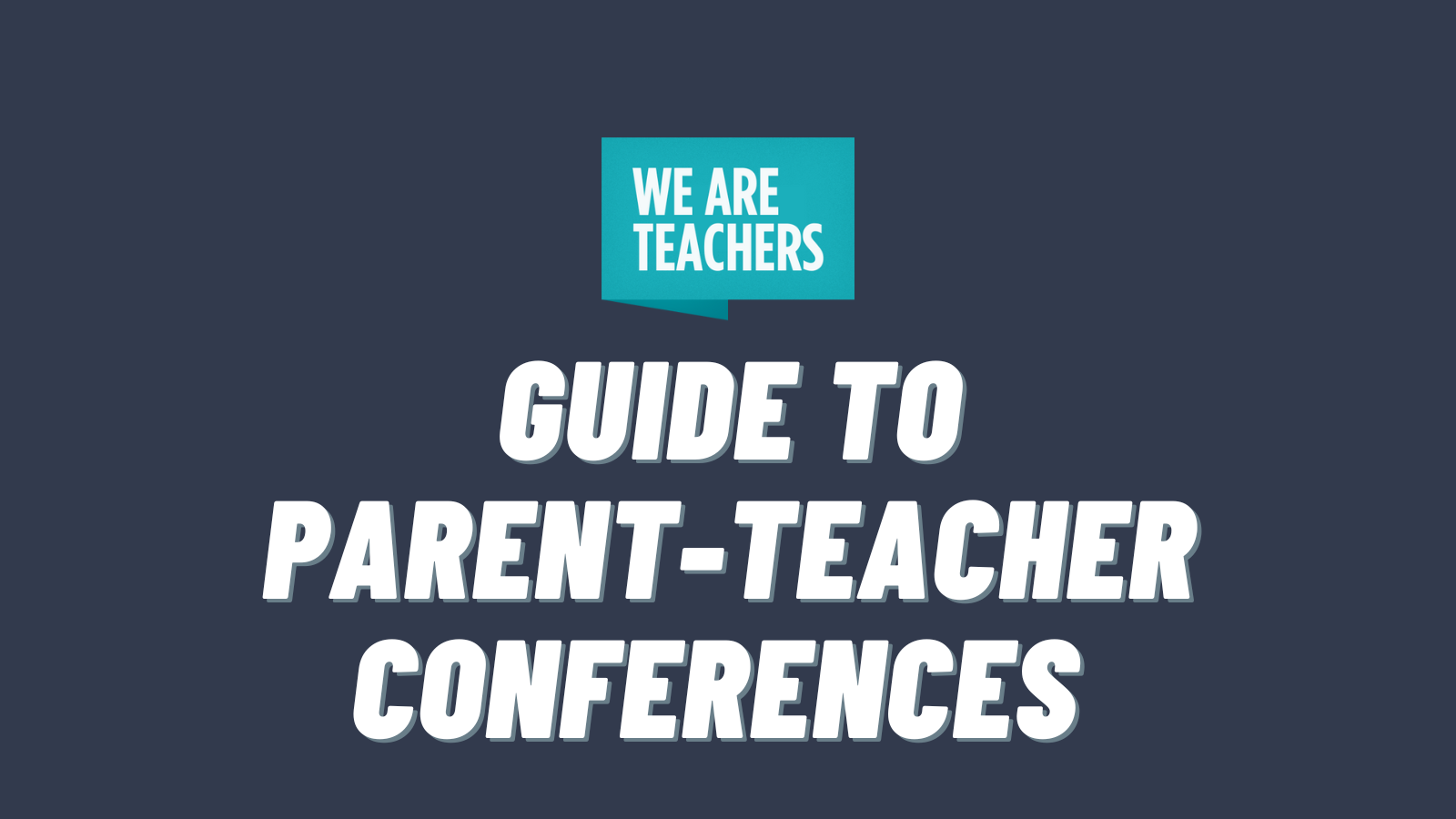 We Are Teachers Parent Teacher Conferences Guide