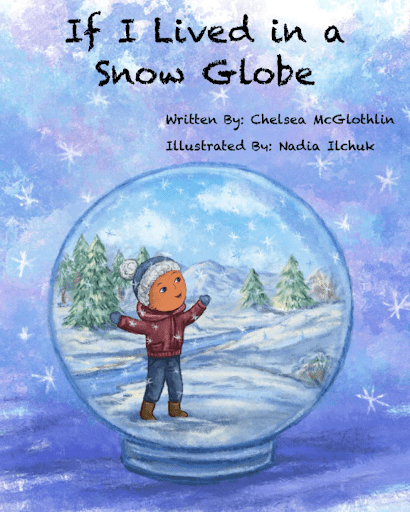 Cover of If I Lived in a Snow Globe by Chelsea McGlothlin- Winter Picture Books