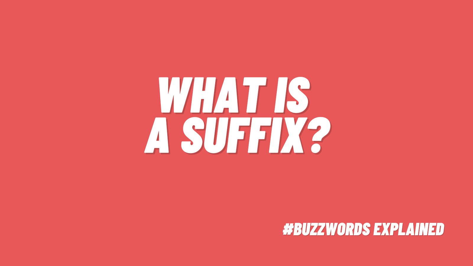 What is a suffix?
